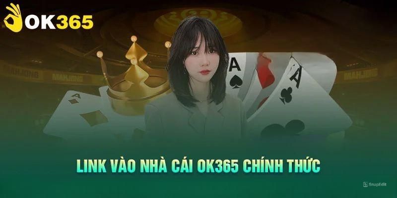 Link trải nghiệm OK365 cập nhật mới nhất 2025