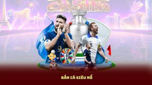 Bắn Cá Siêu Nổ - Game Giải Trí Dẫn Đầu Hiện Nay